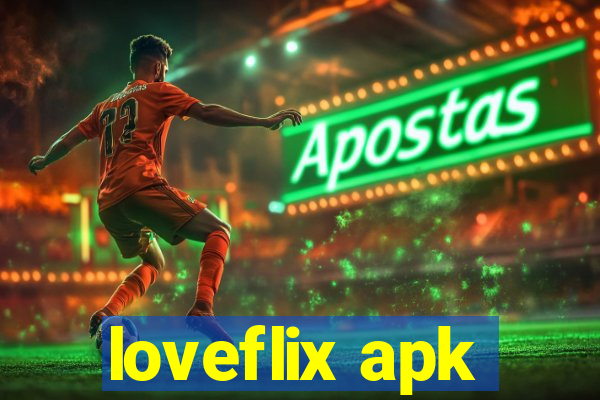 loveflix apk